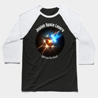 Jewish Space Lasers v2 Baseball T-Shirt